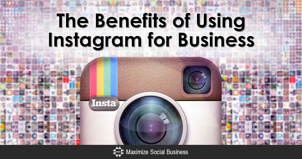 The Benefits Of Using Instagram For Business