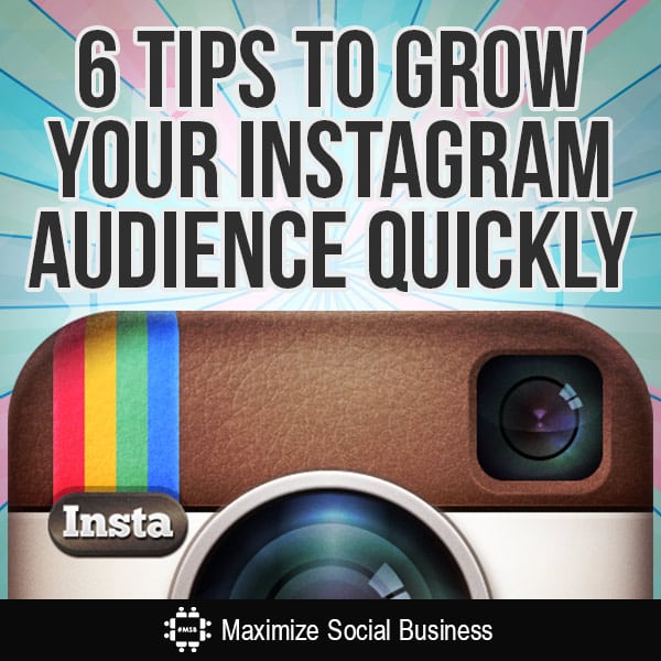 6-tips-to-grow-your-instagram-audience-quickly