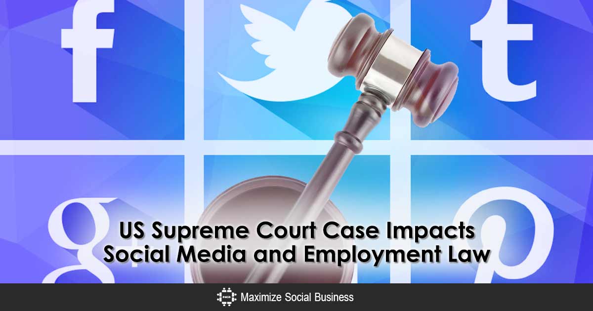 US Supreme Court Impacts Social Media And Employment Law