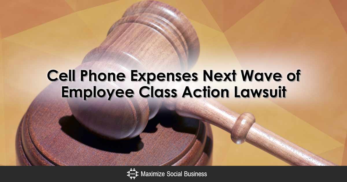 Cell Phone Expenses The Next Employee Class Action Lawsuit?