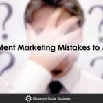 5 Content Marketing Mistakes to Avoid [Revised for 2018]